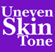 Uneven Skin tone